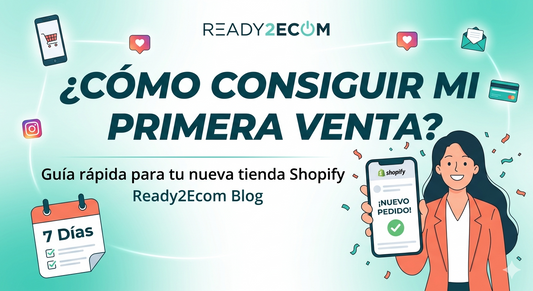 ¿Cómo conseguir mi primera venta? Guía de 7 días para estrenar tu tienda Shopify
